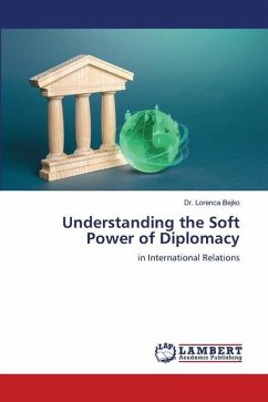 Understanding the Soft Power of Diplomacy - Bejko, Dr. Lorenca