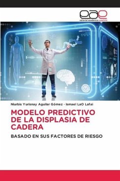 MODELO PREDICTIVO DE LA DISPLASIA DE CADERA - Aguilar Gómez, Niurbis Yurisnay;LaO Lafai, Ismael