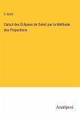 Calcul des Éclipses de Soleil par la Méthode des Projectìons