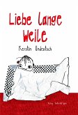 Liebe lange Weile