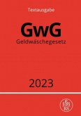 Geldwäschegesetz - GwG 2023