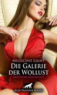 Die Galerie der Wollust   Erotische Geschichte + 1 weitere Geschichte - Light, Millicent