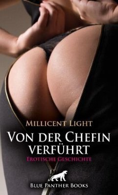 Von der Chefin verführt   Erotische Geschichte + 1 weitere Geschichte - Light, Millicent;Reilly, Renee