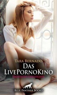 Das LivePornoKino   Erotische Geschichte + 1 weitere Geschichte - Bernado, Tara