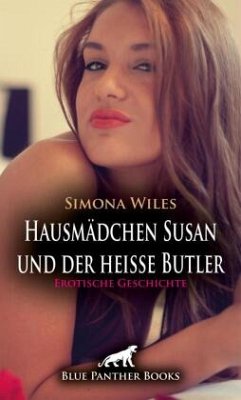Cover Hausmädchen Susan und der heiße Butler   Erotische Geschichte + 1 weitere Geschichte