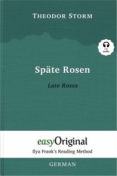 Späte Rosen / Late Roses (with audio-CD) - Ilya Frank's Reading Method - Bilingual edition German-English - Storm, Theodor