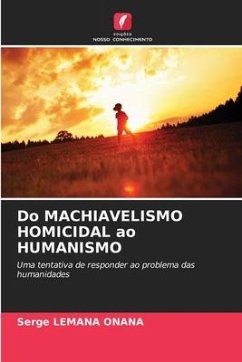 Do MACHIAVELISMO HOMICIDAL ao HUMANISMO - LEMANA ONANA, Serge
