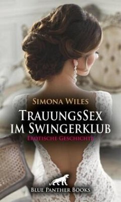 Cover TrauungsSex im Swingerklub   Erotische Geschichte + 1 weitere Geschichte