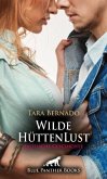 Wilde HüttenLust   Erotische Geschichte + 2 weitere Geschichten