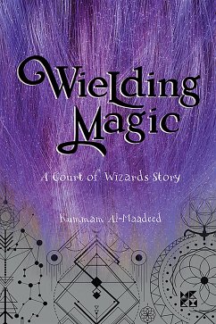 Weilding Magic (eBook, ePUB) - Kummam, Al-Maadeed