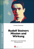 Rudolf Steiners Mission und Wirkung (eBook, ePUB)