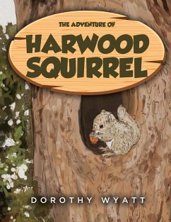 The Adventure of Harwood Squirrel - Wyatt, Dorothy