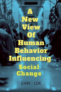 A New View Of Human Behavior Influencing - Lok, John