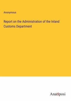 Report on the Administration of the Inland Customs Department - Anonymous