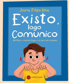 Existo, logo Comunico (fixed-layout eBook, ePUB) - Filipa Silva, Joana
