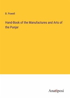 Hand-Book of the Manufactures and Arts of the Punjar - Powell, B.