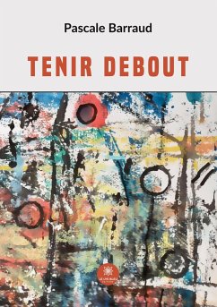 Tenir debout - Pascale Barraud