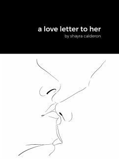 a love letter to her - Calderon, Shayra