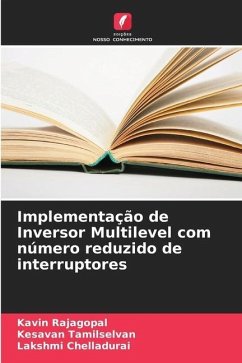 Implementação de Inversor Multilevel com número reduzido de interruptores - Rajagopal, Kavin;Tamilselvan, Kesavan;Chelladurai, Lakshmi