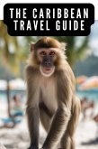 Caribbean Travel Guide - Explore the Caribbean Islands (eBook, ePUB)
