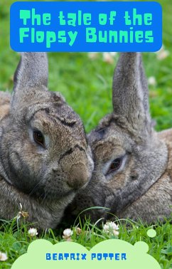 The Tale of the Flopsy Bunnies (eBook, ePUB) - Potter, Beatrix