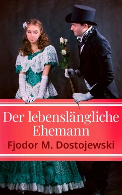 Der lebenslängliche Ehemann (eBook, ePUB) - Dostojewski, Fjodor M.