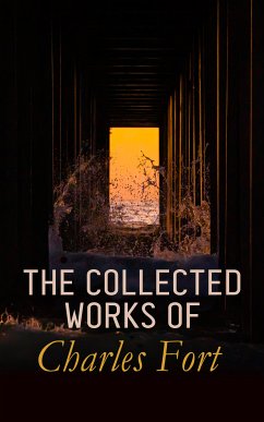 The Collected Works of Charles Fort (eBook, ePUB) - Fort, Charles