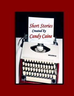 Short Stories Created by Candy Caine (eBook, ePUB) - Caine, Candy