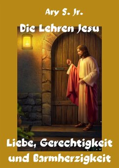 Cover Die Lehren Jesu Liebe, Gerechtigkeit und Barmherzigkeit (eBook, ePUB)