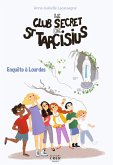 Le club secret de St Tarcisius - Vol -3- enquête à Lourdes (eBook, ePUB)