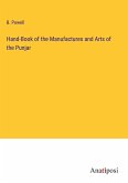 Hand-Book of the Manufactures and Arts of the Punjar