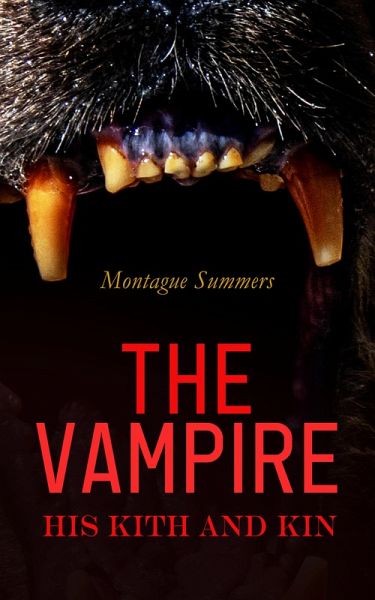 The Vampire: His Kith and Kin (eBook, ePUB)