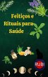 Feitiços e Rituais para Saúde (eBook,... - Bild 1