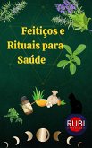 Feitiços e Rituais para Saúde (eBook, ePUB) Feitiços e Rituais para Saúde (eBook, ePUB)