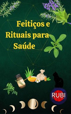 Feitiços e Rituais para Saúde (eBook, ePUB) - Astrólogas, Rubi