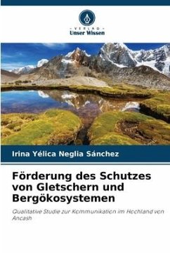 Förderung des Schutzes von Gletschern und Bergökosystemen - Neglia Sánchez, Irina Yélica