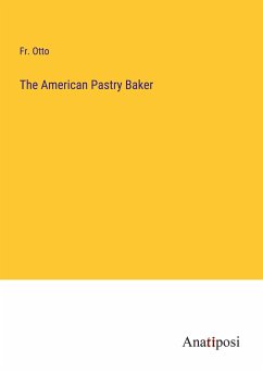 The American Pastry Baker - Otto, Fr.