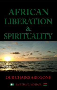 Cover African Liberation & Spirituality Our Chains Are Gone (eBook, ePUB)