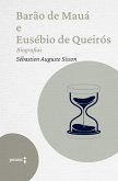 Barão de Mauá E Eusébio de Queirós - biografias (eBook, ePUB) Barão de Mauá E Eusébio de Queirós - biografias (eBook, ePUB)