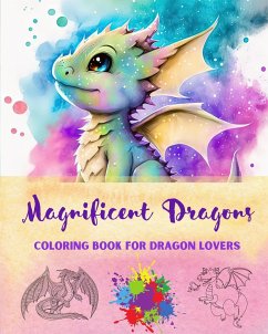 Magnificent Dragons   Coloring Book for Dragon Lovers   Mindfulness and Anti-Stress Fantasy Dragon Scenes for All Ages - Editions, Funny Fantasy