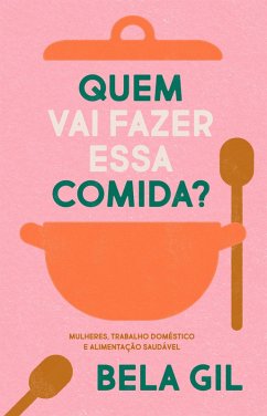 Cover Quem vai fazer essa comida? (eBook, ePUB)