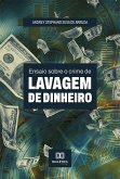 Ensaio sobre o crime de Lavagem de dinheiro (eBook, ePUB)