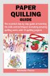 PAPER QUILLING GUIDE - Bild 1