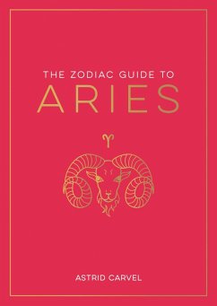 The Zodiac Guide to Aries (eBook, ePUB) - Carvel, Astrid