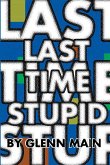 Last Time Stupid