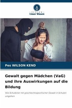 Gewalt gegen Mädchen (VaG) und ihre Auswirkungen auf die Bildung - WILSON KEND, Pes