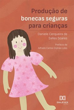 Produção de bonecas seguras para crianças (eBook, ePUB) - Soares, Daniele Cerqueira de Salles