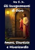 Gli Insegnamenti di Gesù Amore, Giustizia e Misericordia (eBook, ePUB)