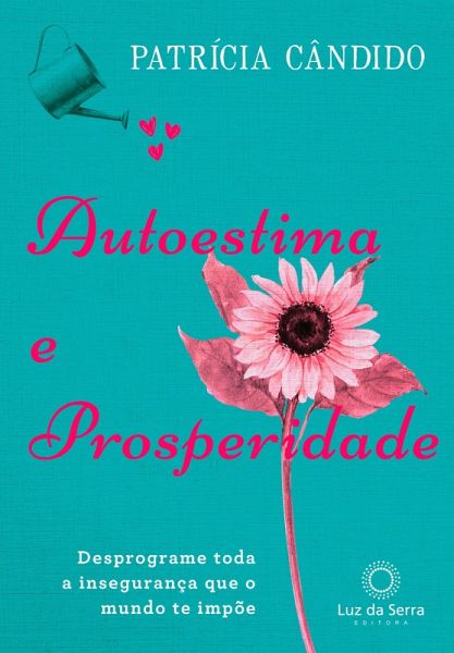 Autoestima e prosperidade (eBook, ePUB) Autoestima e prosperidade (eBook, ePUB)