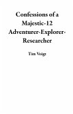 Confessions of a Majestic-12 Adventurer-Explorer-Researcher (eBook, ePUB) Confessions of a Majestic-12 Adventurer-Explorer-Researcher (eBook, ePUB)